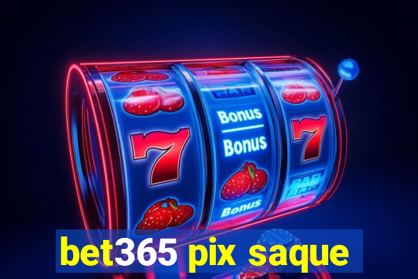 bet365 pix saque