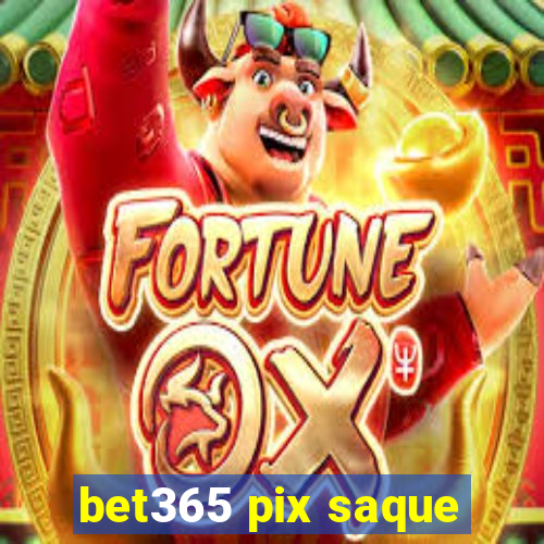 bet365 pix saque