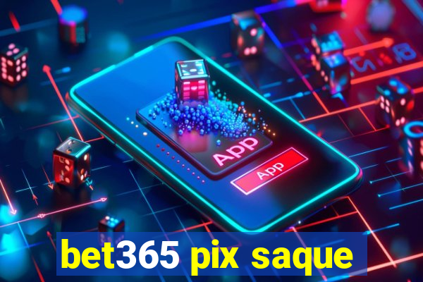 bet365 pix saque