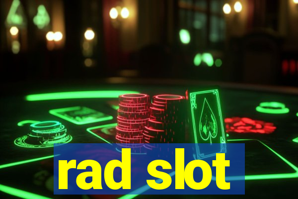 rad slot