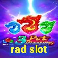 rad slot