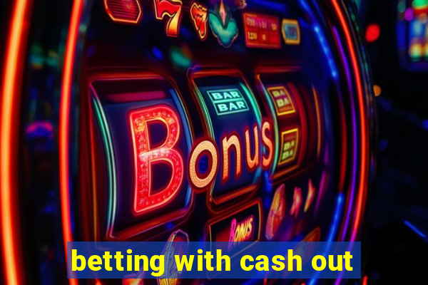 betting with cash out