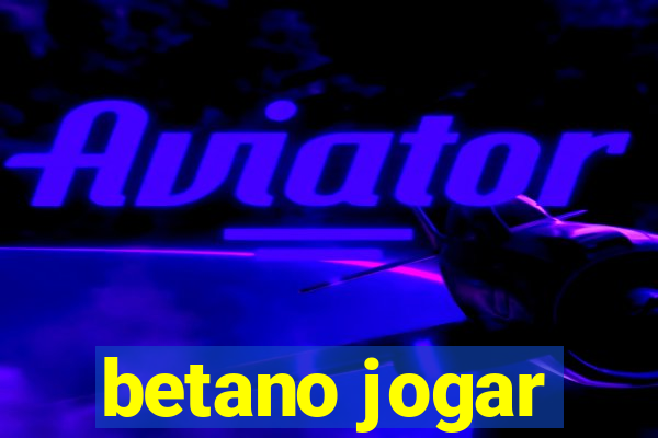 betano jogar