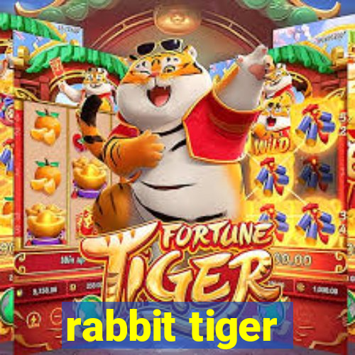 rabbit tiger