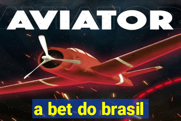 a bet do brasil