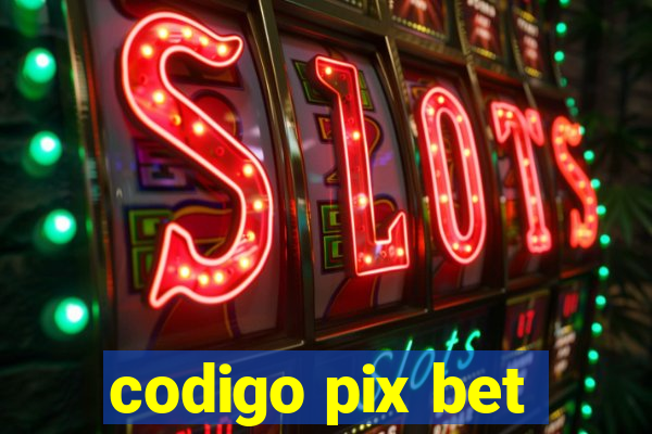 codigo pix bet