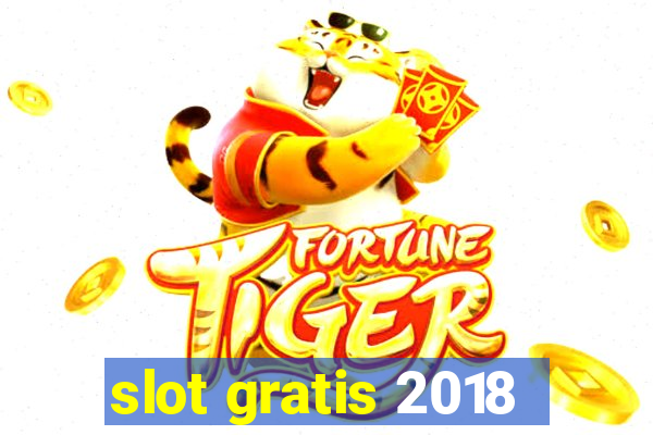 slot gratis 2018