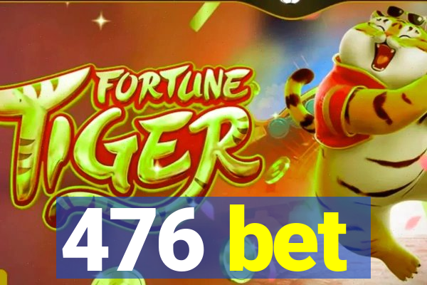 476 bet