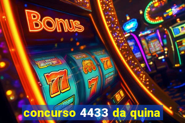 concurso 4433 da quina