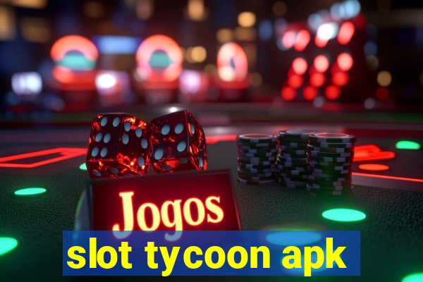 slot tycoon apk