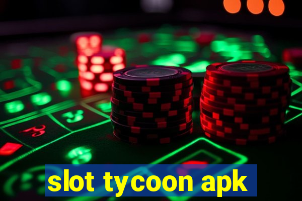 slot tycoon apk