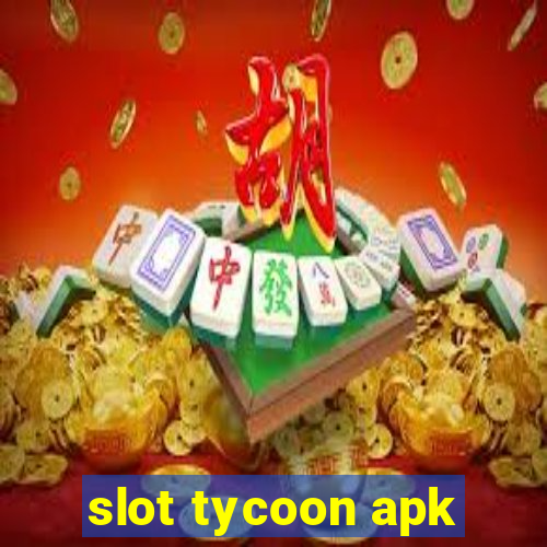 slot tycoon apk