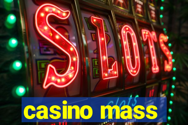 casino mass