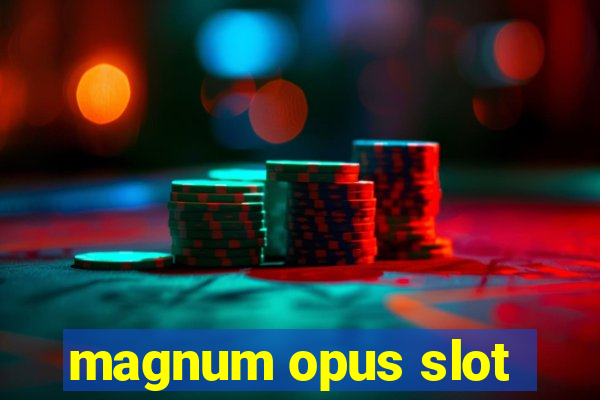 magnum opus slot