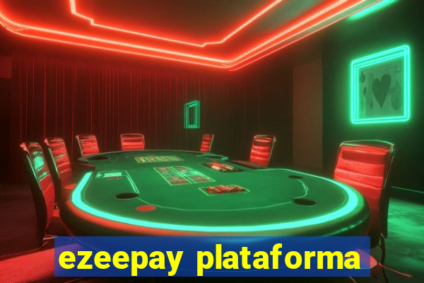 ezeepay plataforma