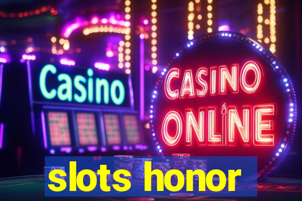 slots honor