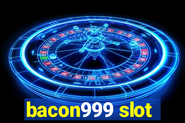 bacon999 slot