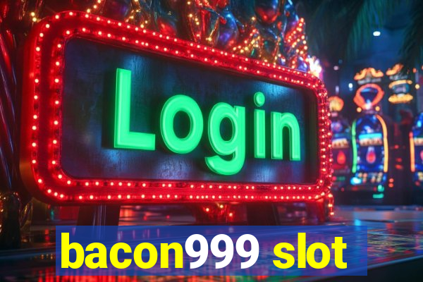 bacon999 slot