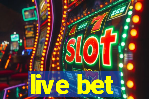 live bet