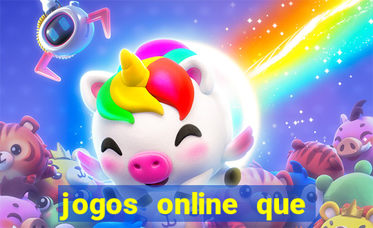 jogos online que dar dinheiro