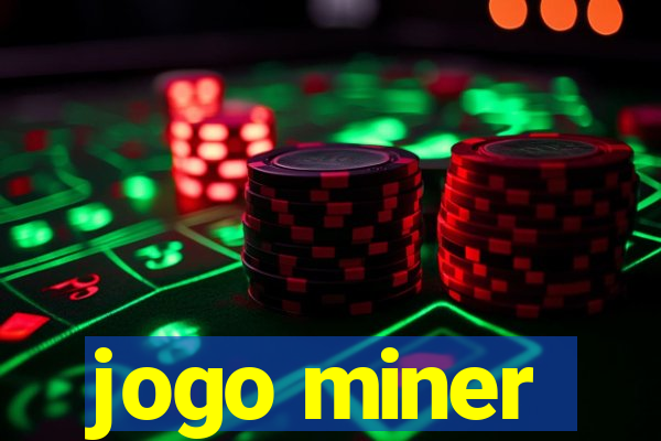 jogo miner