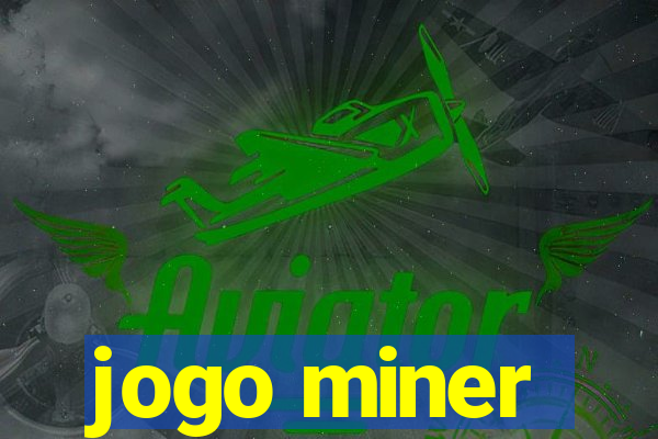 jogo miner