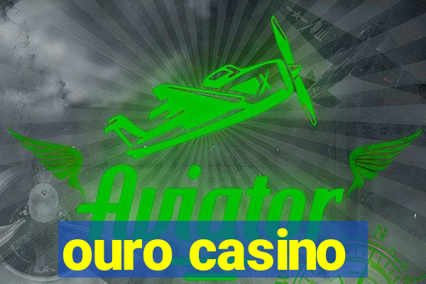 ouro casino