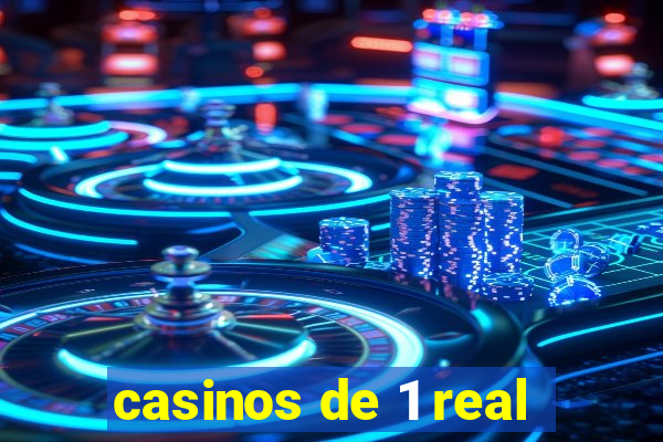 casinos de 1 real