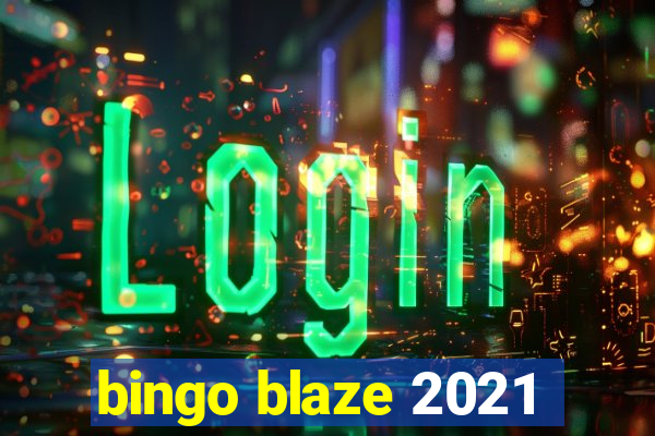 bingo blaze 2021