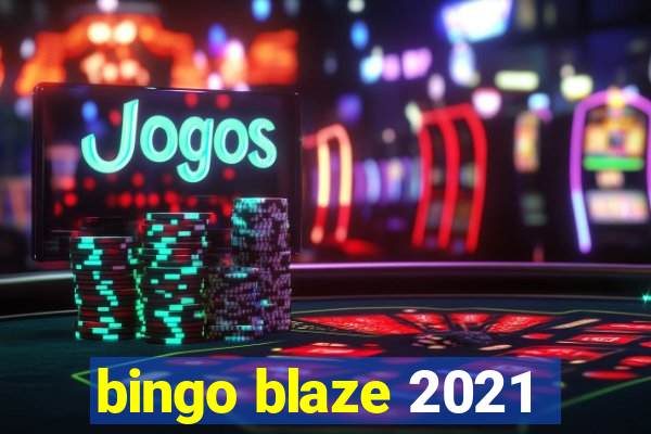 bingo blaze 2021