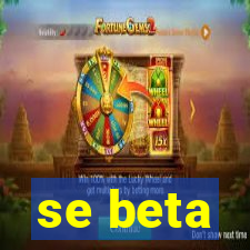 se beta