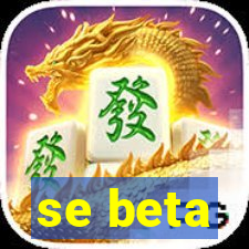 se beta