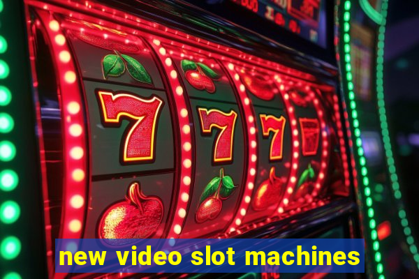 new video slot machines