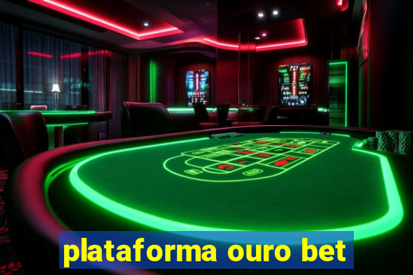 plataforma ouro bet