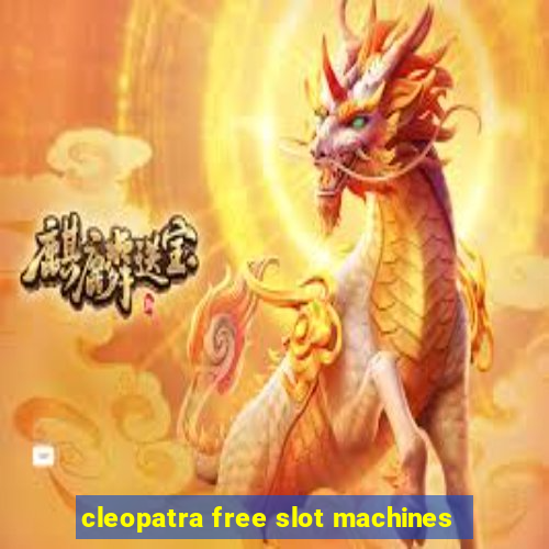 cleopatra free slot machines