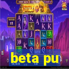 beta pu