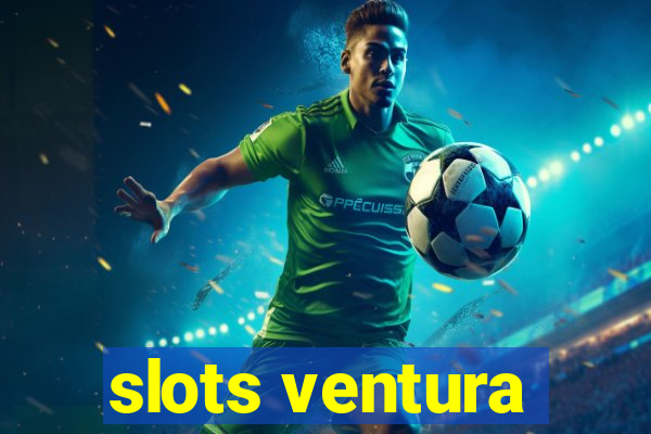 slots ventura