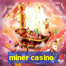 miner casino