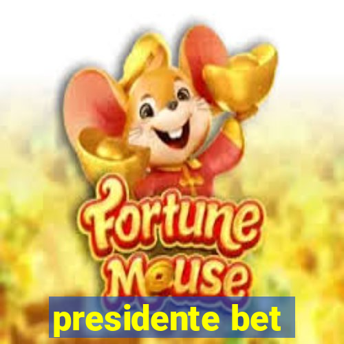 presidente bet