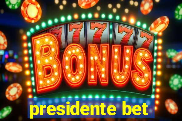 presidente bet