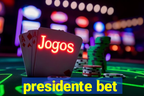 presidente bet