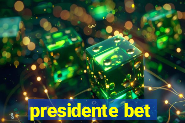 presidente bet