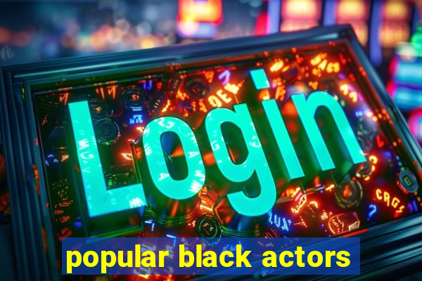 popular black actors