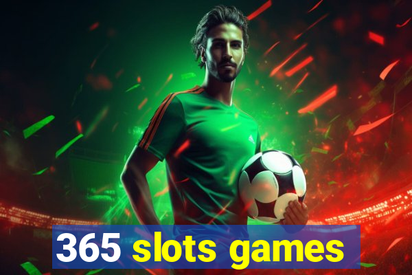 365 slots games