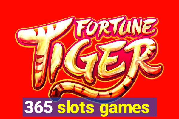 365 slots games