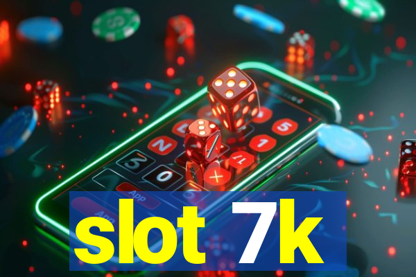 slot 7k