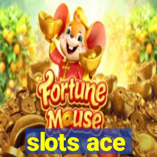 slots ace