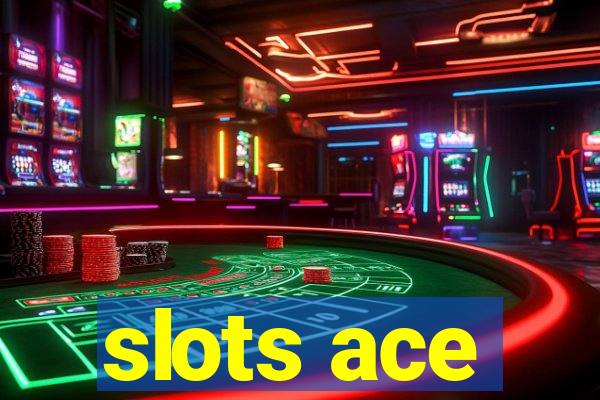 slots ace