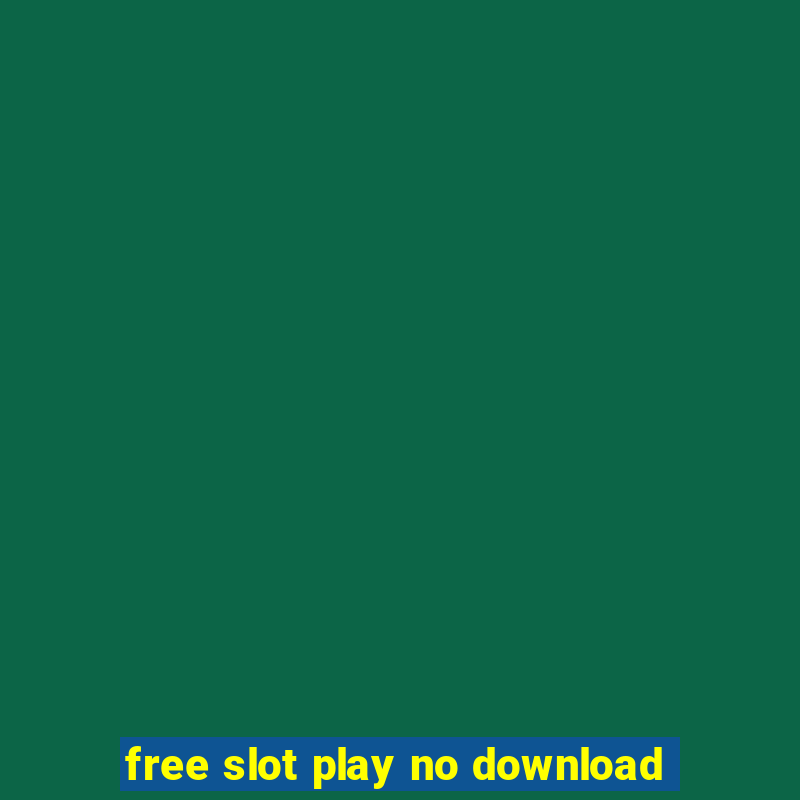 free slot play no download