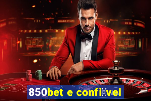 850bet e confi谩vel